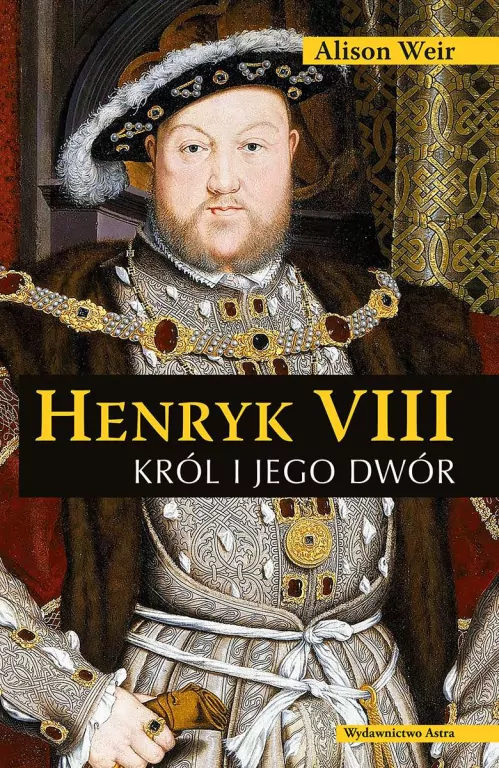 Henryk VIII. Król i jego dwór - tantis.pl