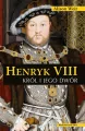 Henryk VIII. Król i jego dwór - tantis.pl