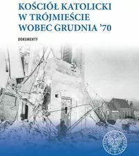 Kościół katolicki w Trójmieście wobec Grudnia '70 - tantis.pl
