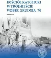 Kościół katolicki w Trójmieście wobec Grudnia '70 - tantis.pl