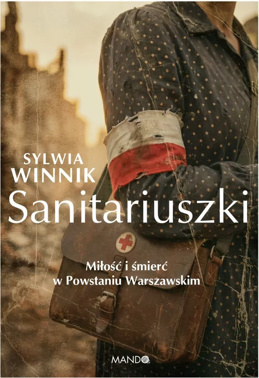 Sanitariuszki. Miłość i śmierć w Powstaniu Warszawskim - tantis.pl