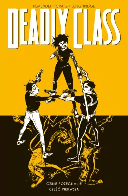 Deadly Class. Czułe pożegnanie. Część 1. Tom 11