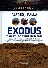 Sekrety Biblii. Exodus z Egiptu do Ziemi Obiecanej - tantis.pl