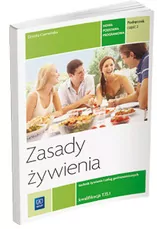 Zasady żywienia. Technik żywienia i usług gastronomicznych kwalifikacja T.15.1. Podręcznik. Część 2 - tantis.pl