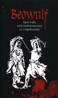 Beowulf Epos walki tyleż średniowiecznej co i współczesnej - tantis.pl