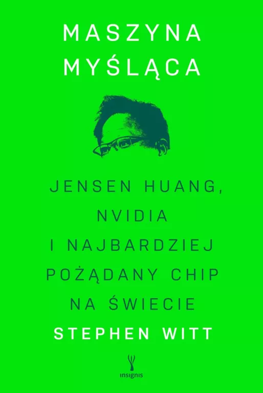 Maszyna myśląca. Jensen Huang, Nvidia i... - tantis.pl