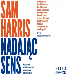 Nadając sens. Rozmowy o świadomości, moralności i przyszłości. Audiobook