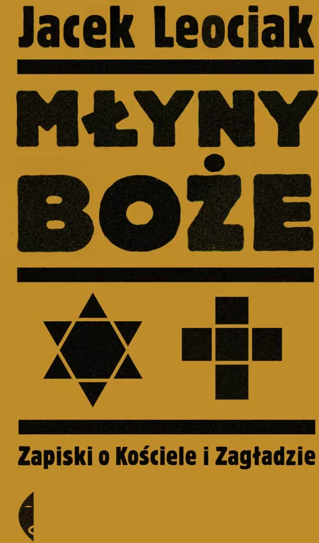 Młyny boże. Zapiski o Kościele i Zagładzie - tantis.pl