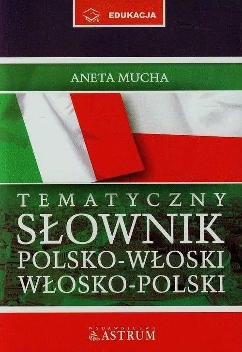 Tematyczny słownik polsko-włoski włosko-polski z płytą CD - tantis.pl