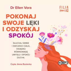 Pokonaj swoje lęki i odzyskaj spokój. Audiobook