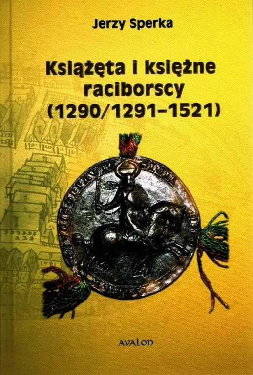 Książęta I Księżne raciborscy (1290/1291 - 1521) - tantis.pl