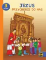 Katechizm SP 3 Jezus przychodzi do nas. Podręcznik + ćwiczenia - tantis.pl