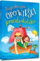 Najpiękniejsze opowieści przedszkolaka. 64 strony w kolorze - tantis.pl
