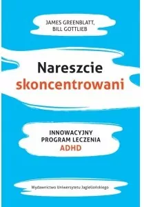 Nareszcie skoncentrowani. Innowacyjny program leczenia ADHD - tantis.pl