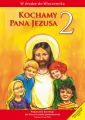 Kochamy Pana Jezusa 2. W drodze do Wieczernika. Podręcznik do religii dla klasy II szkoły podstawowej - tantis.pl