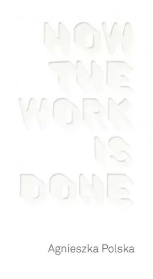 Agnieszka Polska How the Work is Done / CSW Ujazdowski