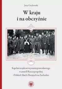 W kraju i na obczyźnie Kapelani wojskowi wyznania prawosławnego w armii II Rzeczypospolitej - tantis.pl