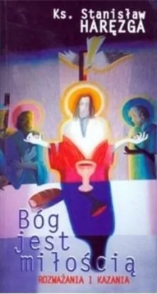 Bóg jest miłością. Rozważania i kazania - tantis.pl