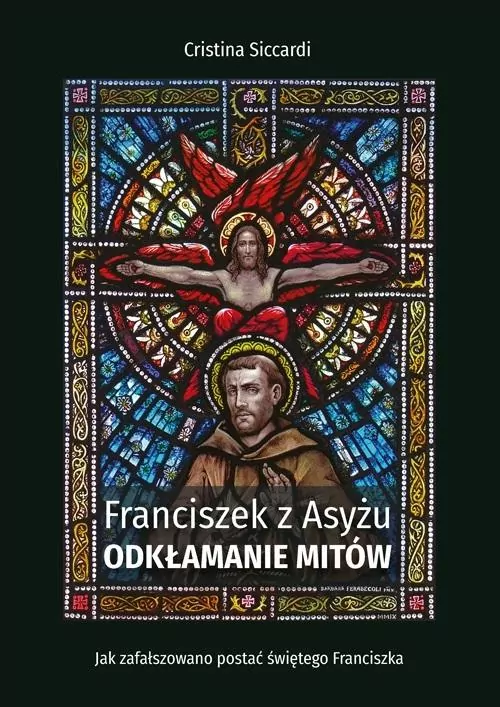 Franciszek z Asyżu. Odkłamanie mitów - tantis.pl