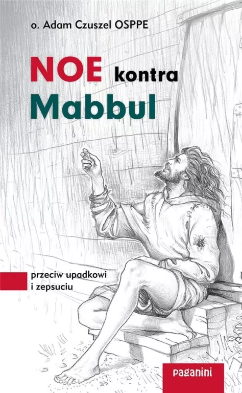 Noe kontra Mabbul. Przeciw upadkowi i zepsuciu - tantis.pl