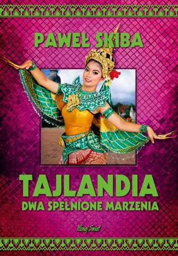 Tajlandia. Dwa spełnione marzenia. Biblioteka "Poznaj Świat" - tantis.pl
