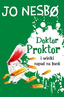 Doktor Proktor i wielki napad na bank. Tom 4