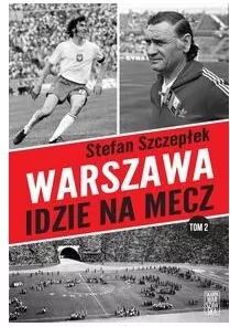 Warszawa idzie na mecz. Tom 2 - tantis.pl