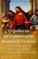 O godnym przyjmowaniu Komunii Świętej - tantis.pl