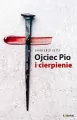 Ojciec Pio i cierpienie Giancarlo Setti - tantis.pl