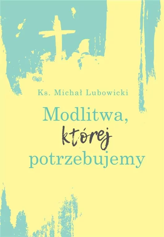 Modlitwa, której potrzebujemy - tantis.pl