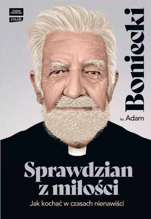 Sprawdzian z miłości. Jak kochać w czasach nienawiści - tantis.pl