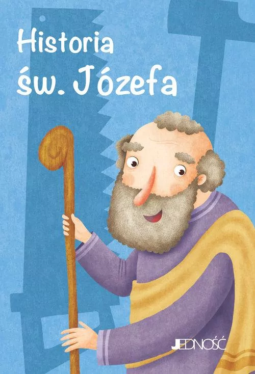 Historia św. Józefa. Wielcy przyjaciele Jezusa - tantis.pl