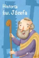Historia św. Józefa. Wielcy przyjaciele Jezusa - tantis.pl
