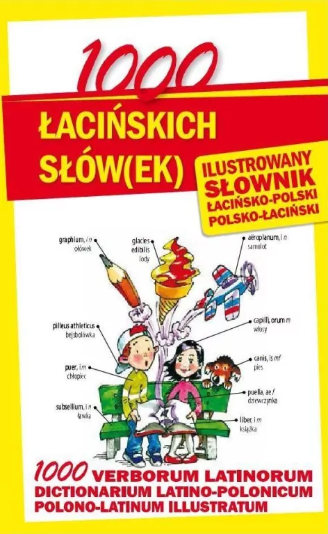 1000 łacińskich słów(ek). Ilustrowany słownik łacińsko-polski, polsko-łaciński - tantis.pl