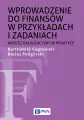 Wprowadzenie do finansów w przykładach i zadaniach. Arkusz kalkulacyjny w praktyce - tantis.pl