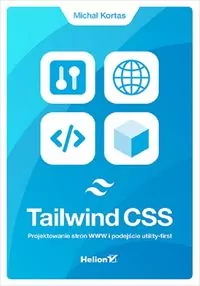 Tailwind CSS. Projektowanie stron WWW i podejście utility-first - tantis.pl