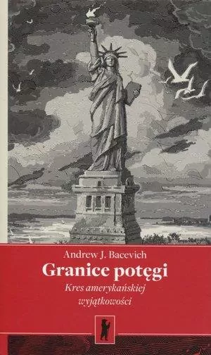 Granice potęgi. Kres amerykańskiej wyjątkowości - tantis.pl