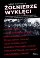 Żołnierze Wyklęci. Z dziejów partyzantki... w.2 - tantis.pl