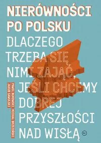 Nierówności po polsku. Dlaczego trzeba się nimi zająć, jeśli chcemy dobrej przyszłości na Wisłą - tantis.pl