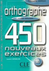 Orthographe 450 exercices debutant + corrige - tantis.pl