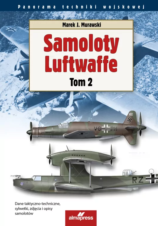 Samoloty Luftwaffe. Tom 2. Panorama techniki wojskowej - tantis.pl
