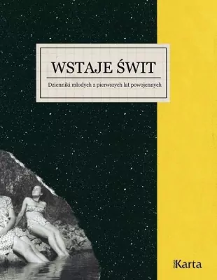 Wstaje świt. Dzienniki młodych z pierwszych lat...