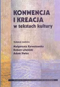 Konwencja i kreacja w tekstach kultury - tantis.pl