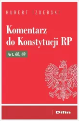 Komentarz do Konstytucji RP art. 68, 69