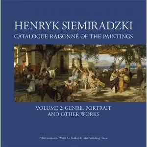 Henryk Siemiradzki. Catalogue Raisonné of the Paintings. Tom 2 - tantis.pl