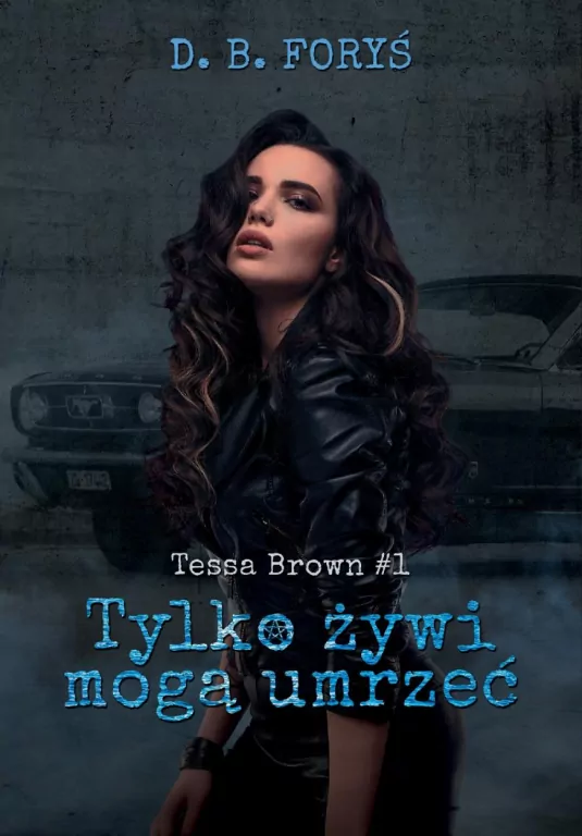 Tylko żywi mogą umrzeć. Tessa Brown Tom 1 - tantis.pl