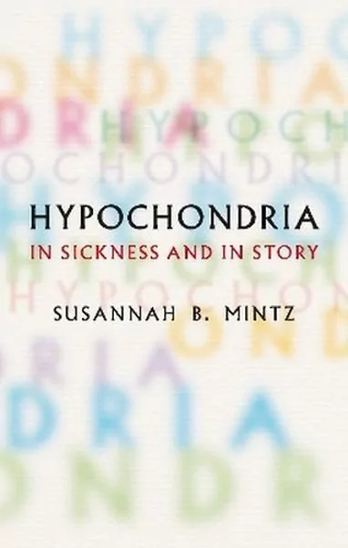 Hypochondria. In Sickness and in Story - tantis.pl