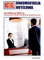 Dokumentacja hotelowa. Kwalifikacja HGT.03. Obsługa gości w obiekcie świadczącym usługi hotelarskie