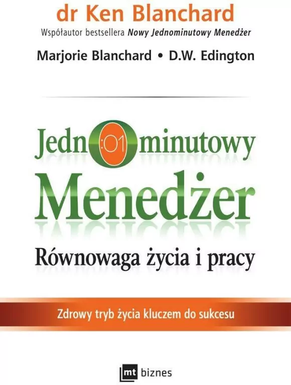 Jednominutowy Menedżer. Równowaga życia i pracy. Zdrowy tryb życia kluczem do sukcesu. - tantis.pl