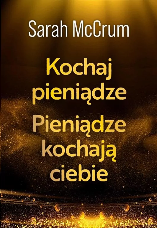 Kochaj pieniądze. Pieniądze kochają ciebie - tantis.pl